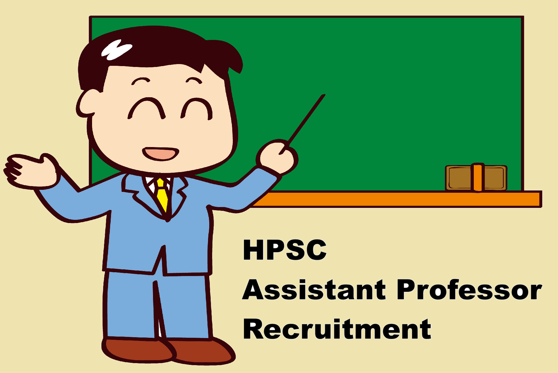 A Complete Guide to HPSC Assistant Professor Recruitment: Eligibility, Process & Tips